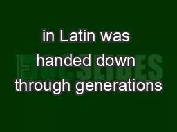 in Latin was handed down through generations