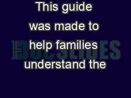 This guide was made to help families understand the