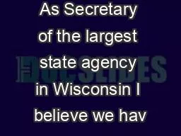 As Secretary of the largest state agency in Wisconsin I believe we hav