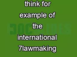 One may think for example of the international 7lawmaking processes ne