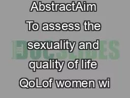 AbstractAim To assess the sexuality and quality of life QoLof women wi