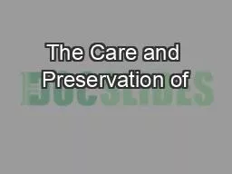 The Care and Preservation of