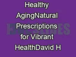Herbs for Healthy AgingNatural Prescriptions for Vibrant HealthDavid H