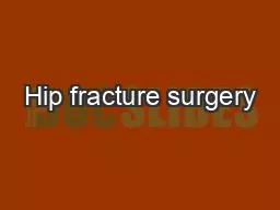 Hip fracture surgery