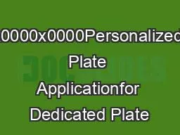 x0000x0000Personalized Plate Applicationfor Dedicated Plate