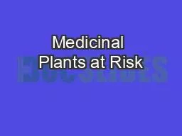 Medicinal Plants at Risk
