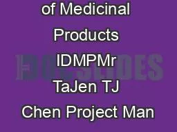 Identification of Medicinal Products IDMPMr TaJen TJ Chen Project Man