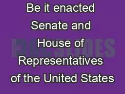 Be it enacted Senate and House of Representatives of the United States