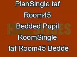 Floor PlanSingle taf Room45 Bedded Pupil RoomSingle taf Room45 Bedde