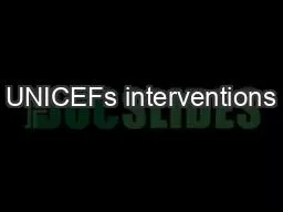 UNICEFs interventions