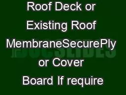 Roof Deck or Existing Roof MembraneSecurePly or Cover Board If require