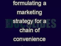 In this article we present a case study describing the process of formulating a marketing