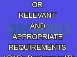 APPLICABLE OR RELEVANT AND APPROPRIATE REQUIREMENTS ARARs BackgroundTh