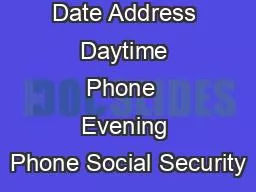 Name Todays Date Address Daytime Phone  Evening Phone Social Security