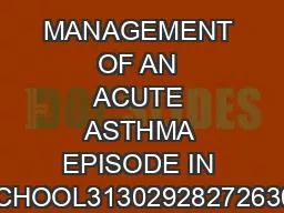 MANAGEMENT OF AN ACUTE ASTHMA EPISODE IN THE SCHOOL3130292827263025242