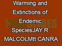 Global Warming and Extinctions of Endemic SpeciesJAY R MALCOLMtt CANRA