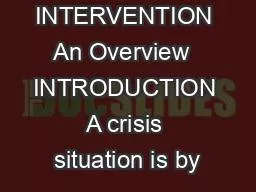 CRISIS INTERVENTION An Overview  INTRODUCTION A crisis situation is by