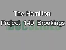 The Hamilton Project  149  Brookings