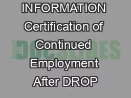 PRINT ALL INFORMATION Certification of Continued Employment After DROP