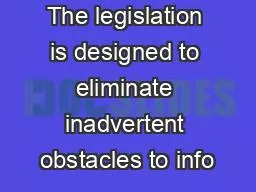 The legislation is designed to eliminate inadvertent obstacles to info