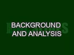 BACKGROUND AND ANALYSIS