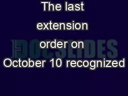 The last extension order on October 10 recognized