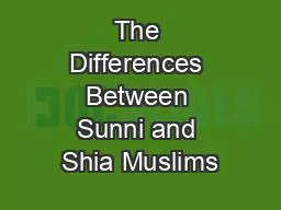 The Differences Between Sunni and Shia Muslims