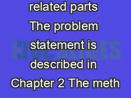 related parts The problem statement is described in Chapter 2 The meth