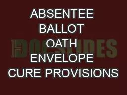 ABSENTEE BALLOT OATH ENVELOPE CURE PROVISIONS