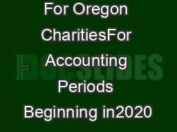 For Oregon CharitiesFor Accounting Periods Beginning in2020