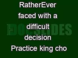 Would You RatherEver faced with a difficult decision Practice king cho