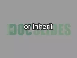 or Inherit
