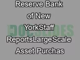 Federal Reserve Bank of New YorkStaff ReportsLargeScale Asset Purchas