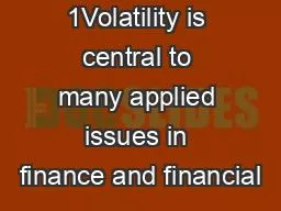 1Volatility is central to many applied issues in finance and financial