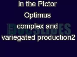 in the Pictor Optimus complex and variegated production2