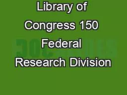 Library of Congress 150 Federal Research Division