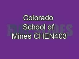 Colorado School of Mines CHEN403