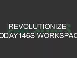 REVOLUTIONIZE TODAY146S WORKSPACE