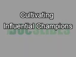 Cultivating Influential Champions