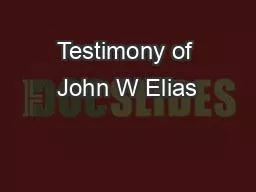 Testimony of John W Elias