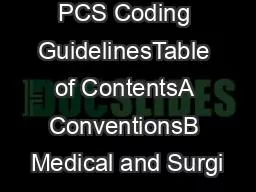 PCS Coding GuidelinesTable of ContentsA ConventionsB Medical and Surgi