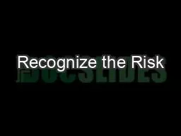 Recognize the Risk