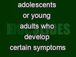 FeverChildren adolescents or young adults who develop certain symptoms