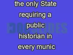 New York is the only State requiring a public historian in every munic