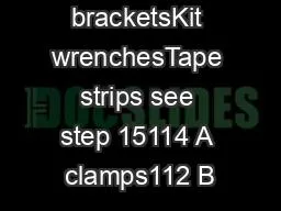 Perch bracketsKit wrenchesTape strips see step 15114 A clamps112 B