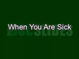 When You Are Sick