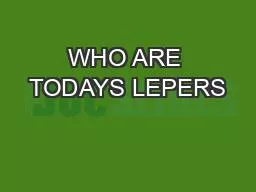 WHO ARE TODAYS LEPERS