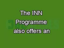 The INN Programme also offers an