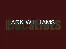 ARK WILLIAMS