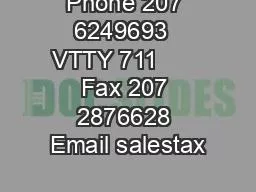 Phone 207 6249693  VTTY 711       Fax 207 2876628 Email salestax
